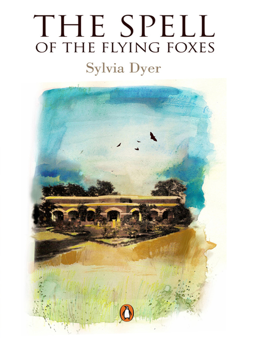 Title details for The Spell of the Flying Foxes by Sylvia Dyer - Available